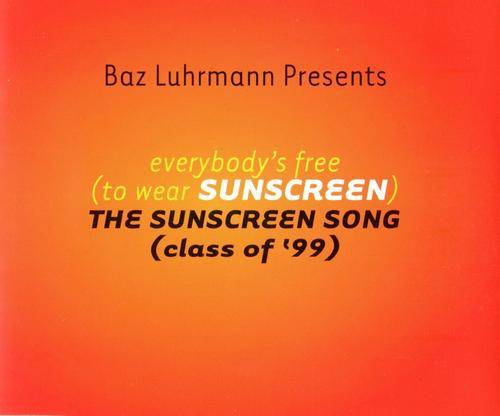 Baz Luhrmann - Everybody's Free (To Wear Sunscreen)  - The Sunscreen Song (Class Of '99)(CD Single)
