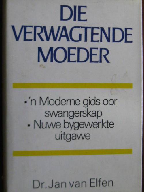 Die verwagtende moeder deur Dr Jan van Elfin