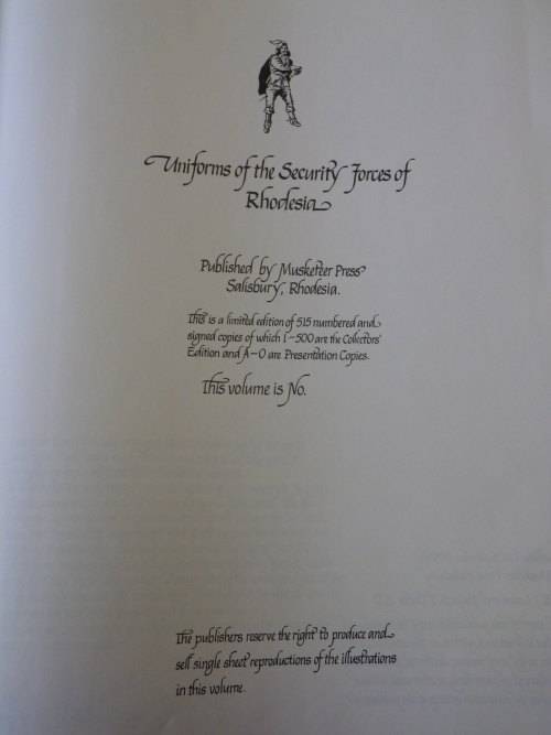 `UNIFORMS OF SECURITY FORCES OF RHODESIA` BY MUSKETEER PRESS 1979 - LIMITED EDITION, UN-NUMBERED