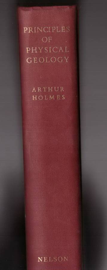 Principles of Physical Geology / Arthur Holmes