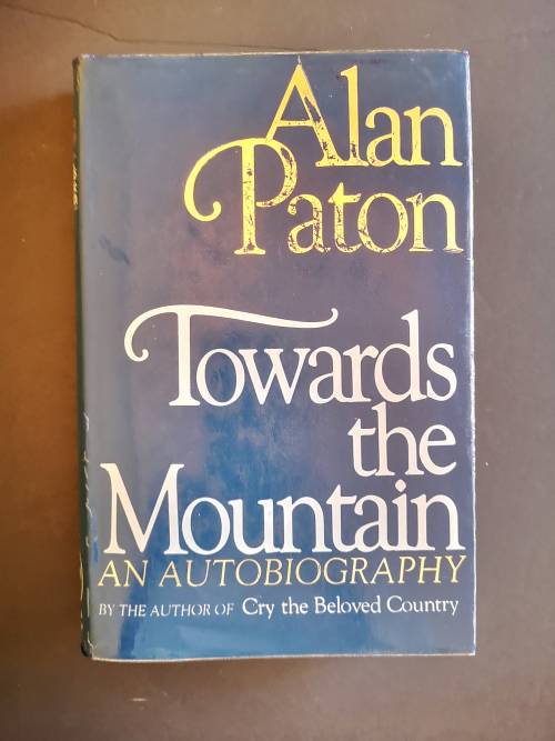 Towards the Mountain : An Autobiography by Alan Paton