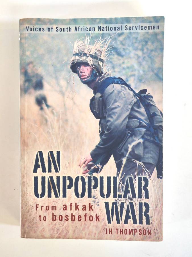An Unpopular War From afkak to bosbefok - J.H.Thompson