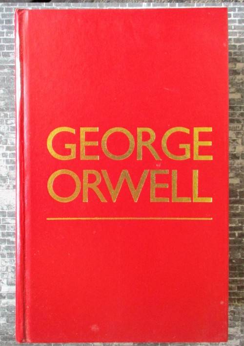 George Orwell Complete & Unabridged by George Orwell