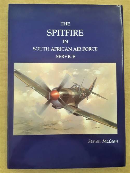 THE SPITFIRE IN SOUTH AFRICAN AIR FORCE SERVICE Steven McLean