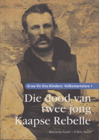 DIE DOOD VAN TWEE JONG KAAPSE REBELLE - Marianda Raath and AWG Raath