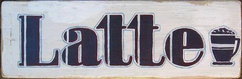 Handpainted Wooden Sign Art Wall Plaque - Latte