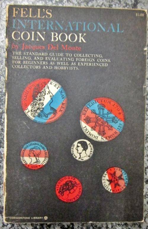 ## Fell's International Coin Book by Jacques Del Monte 1961 ##