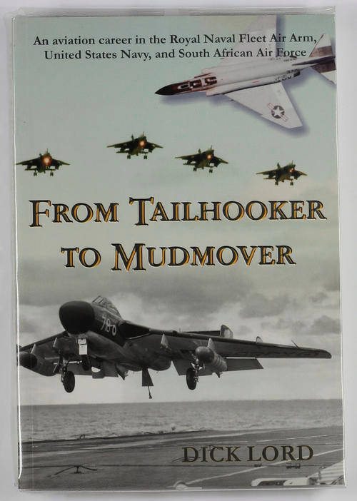 From Tailhooker to Mudmover Dick Lord Like New Soft Cover Book