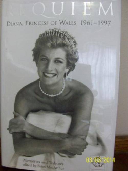 BRIAN MACARTHERS BOOK - REQUIEM , DIANA, PRINCESS OF WALES 1961 - 1997 LOT 445