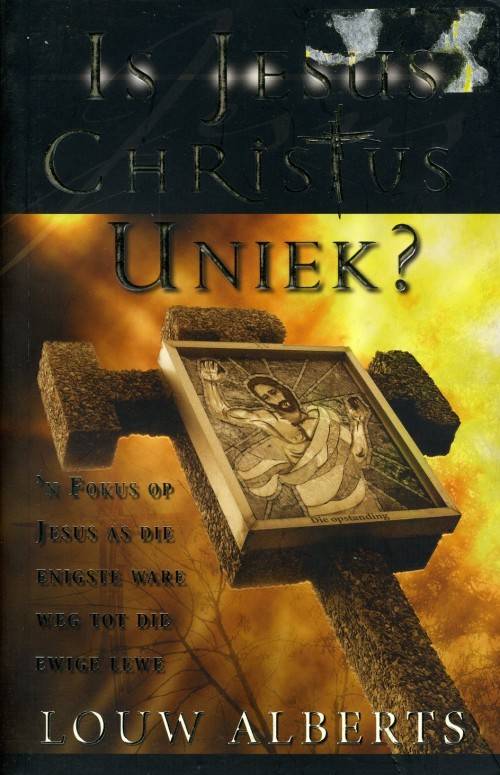 [B:1:S:CC]-Is Jesus Christus Uniek? - Louw Alberts
