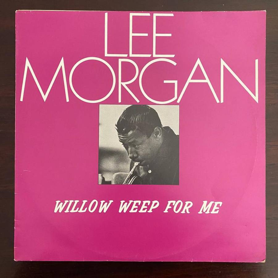 Lee Morgan - Willow Weep For Me Vinyl LP South African Press