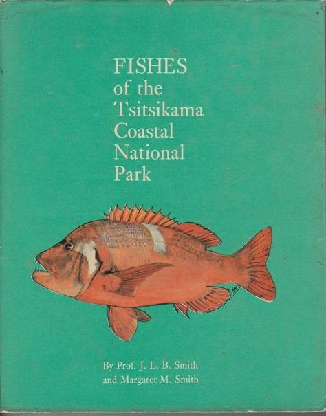 Fishes of the Tsitsikama Coastal National Park by Prof. J L B Smith and Margaret Smith.