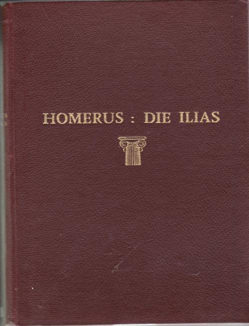Homerus: die IIias, Uit die oorspronklike  Grieks vertaal deur J P J Van Rensburg. EERSTE DRUK