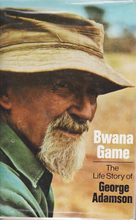 Bwana Game the Life Story of George Adamson