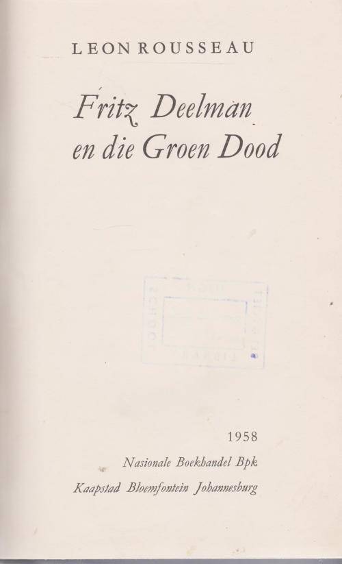 Fritz Deelman en die Groen Dood deur Len Rousseau  Avontuurverhaal in die reeks