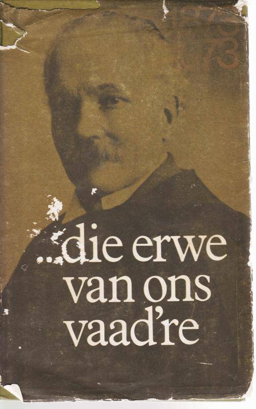 Langenhoven, C J Erwe van onsVaadre 1873 -1973 Uit Versamelde werke. Oorsig oor sy lewe, boeke .
