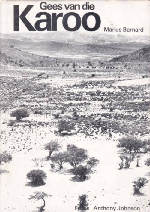 Gees van die Karoo deur Marius Barnard, fotos deur Anthony Johnson EERSTE DRUK