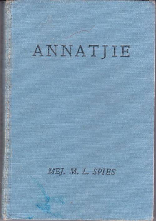 Annatjie Deur M L Spies  Godsdienstige kleinkinderverhaal AFRICANA EERSTE DRUK