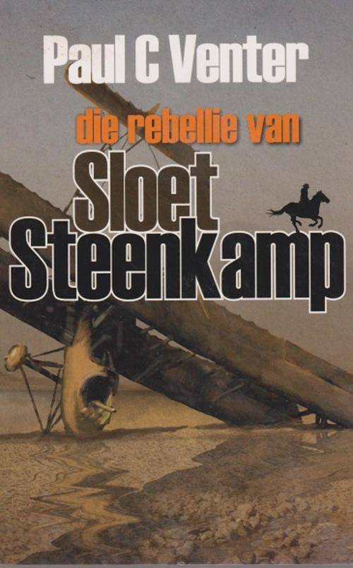 Rebellie van Sloet Steenkamp deur Paul C Venter ARENDE AVONTUURREEKSNOI