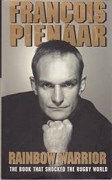 Francois Pienaar Rainbow Warrior the  book that shocked the rugby world