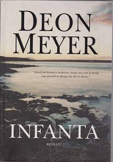 Infanta Deon Meyer SPANNINGSROMAN KAAPSTAD AGTERGROND. Signed copy