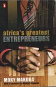 Africa s Greatest Entrepreneurs by Moky Makura with a foreword by Richard Branson.