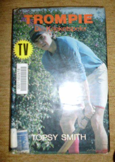 Trompie Die Krieketspeler - Topsy Smith -  2de uitgawe , 1 ste druk 1984