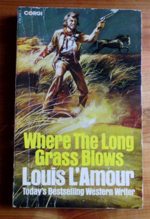 Where the long grass blows -  Louis L'Amour