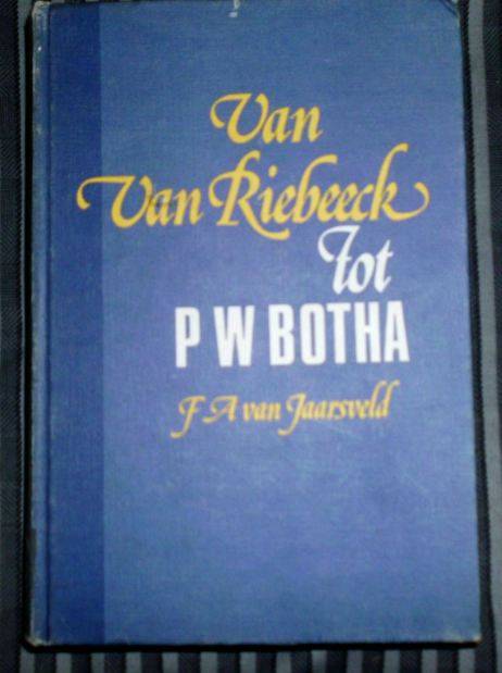 Van Van Riebeeck tot PW Botha deur FA van Jaarsveld