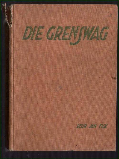 Die grenswag deur Jan Fick - 1944