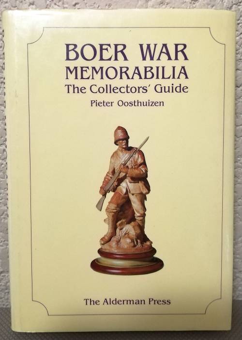 Boer War Memorabilia. The Collector`s Guide. Hardcover. 1987