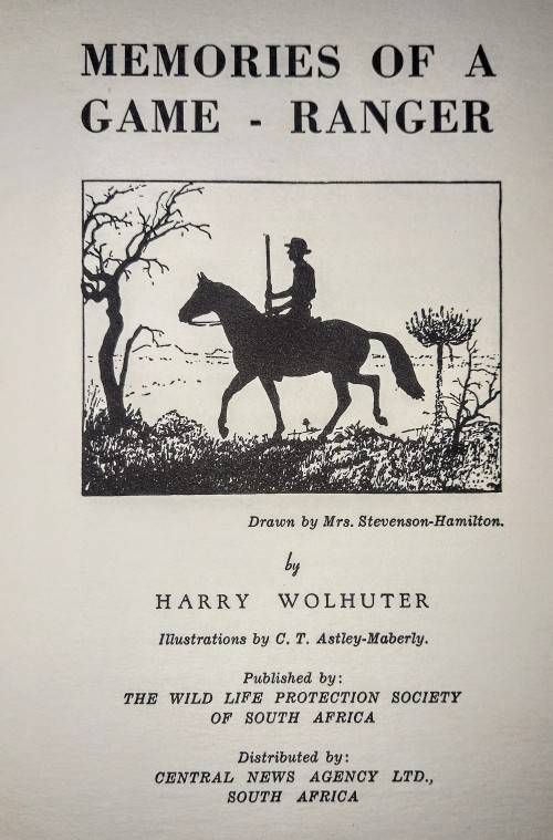 Memories of a Game Ranger by Harry Wolhuter. Hardcover. 1961