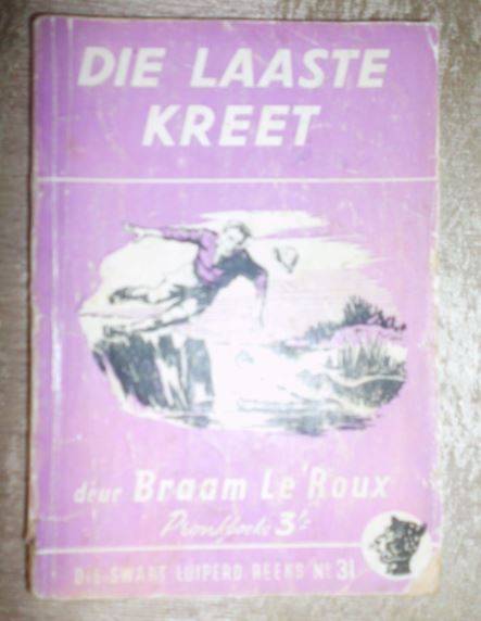 DIE SWART LUIPERD NO 31- DIE LAASTE KREET-BRAAM LE ROUX-1956 PRONK