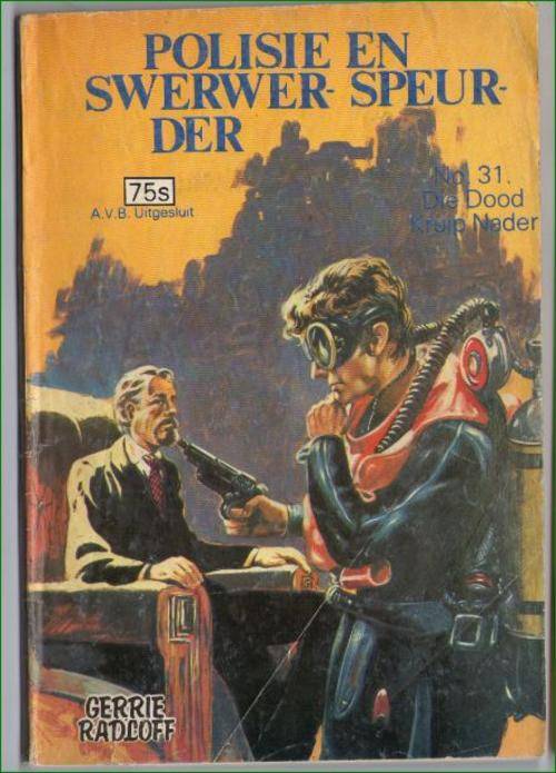 SA Polisie en Swerwer Speurder Reekse No.  31- Die dood kruip nader - Gerrie Radloff