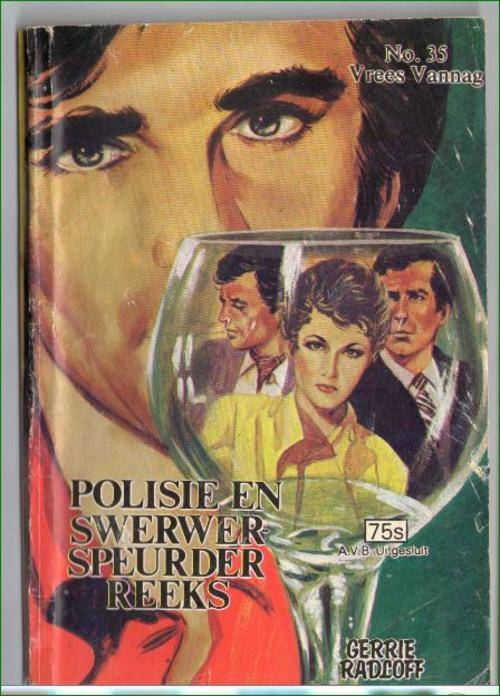 SA Polisie en Swerwer Speurder Reekse No.  35 - Vrees Vannag - Gerrie Radloff