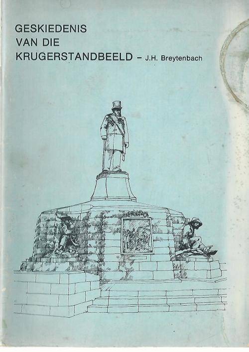 Geskiedenis van die Krugerstandbeeld - J.H. Breytenbach.