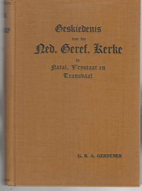 Ons Kerk in die Transgariep: Geskiedenis van die NG Kerke in Natal, Vrystaat en Transvaal.