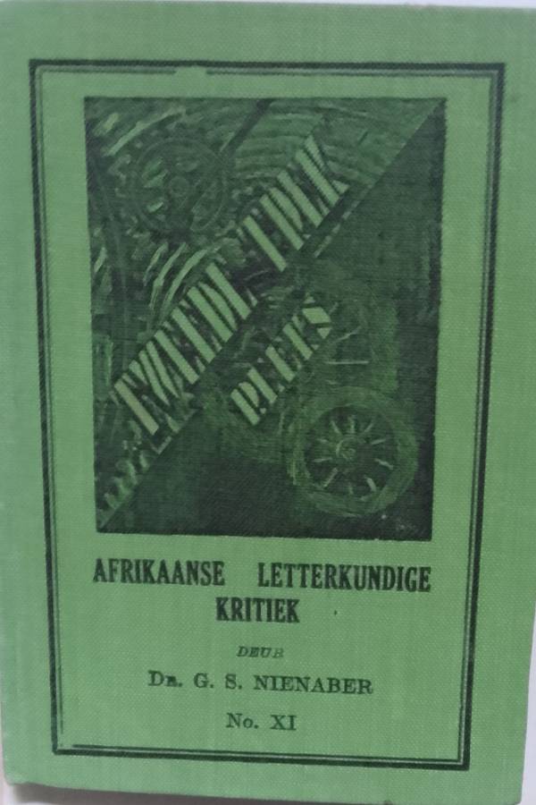 Arikaanse Letterkunde Kritiek - Dr G.S. Nienaber. Tweede Trek reeks. No. XI .