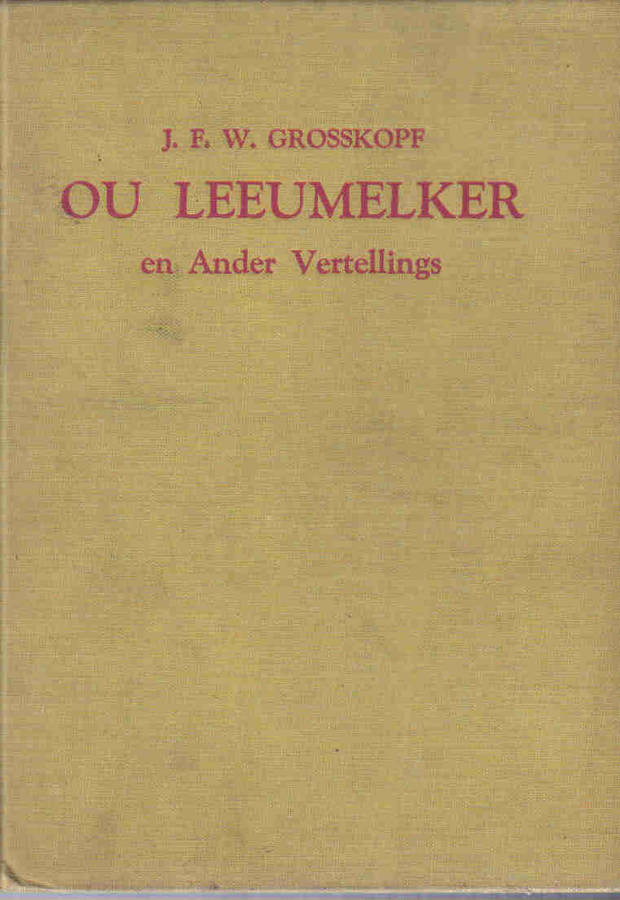 Ou Leeumelker - JFW Grosskopf. 1945. Tekeninge deur HA Aschenborn.