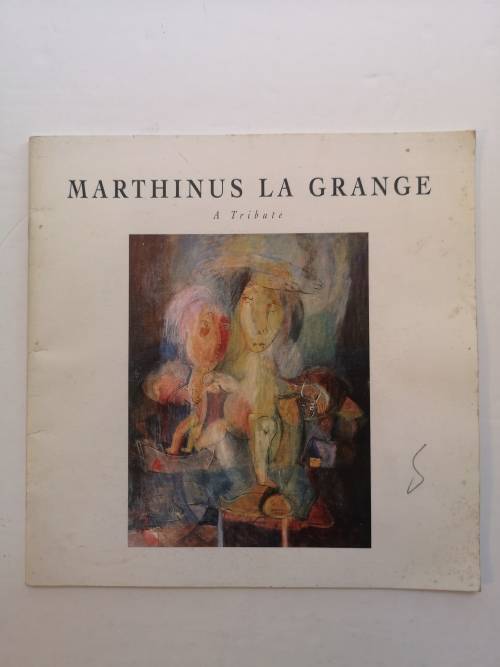 Marthinus Le Grange a tribute: Exhibition Catalogue