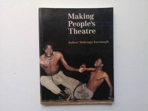 Making people's theatre Paperback  by Robert Kavanagh (Author)