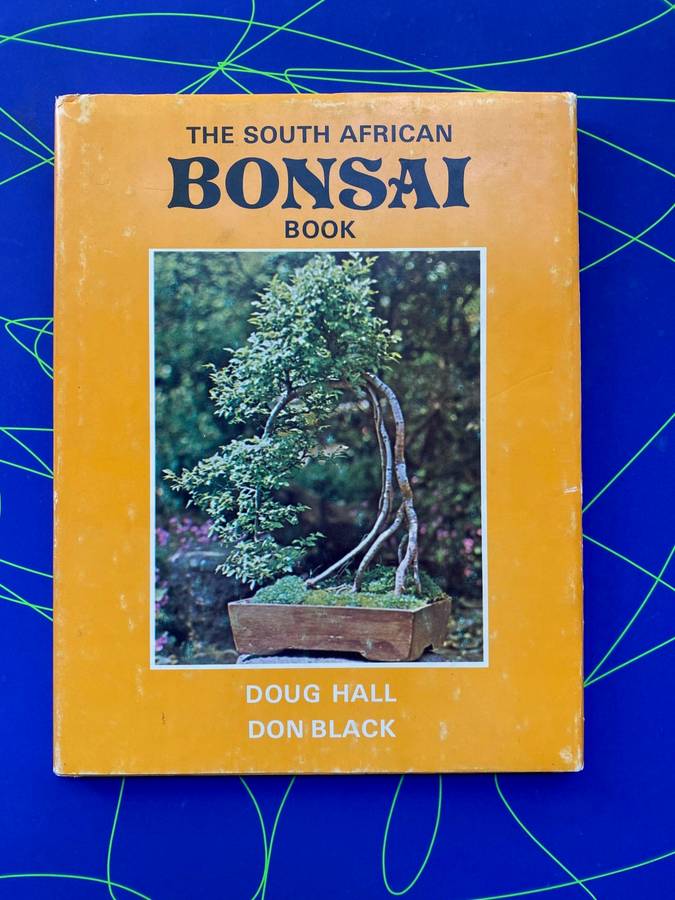 The South African Bonsai Book by Doug Hall and Don Black