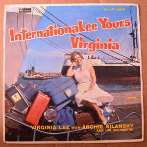 Virginia Lee, Archie Silansky And His Orchestra  Internationalee Yours Virginia-Vinyl, LP, Album
