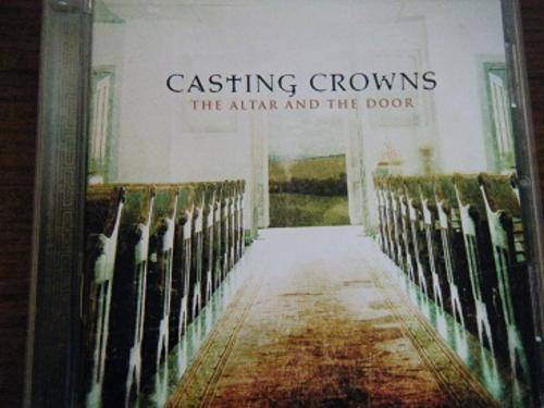 A CRAZY R1 START-CASTING CROWNS CD-THE ALTAR AND THE DOOR-IN EXCELLENT CONDITION