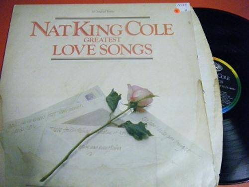 NAT KING COLE-GREATEST LOVE SONGS LP-COVER HAVE WATER MARKS-VINYL IN MINT CONDITION