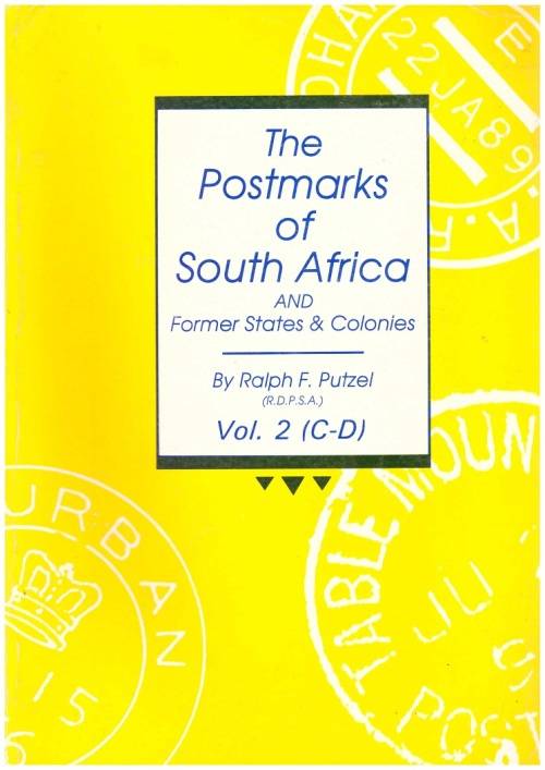 THE POSTMARKS OF SOUTH AFRICA AND FORMER STATES & COLONIES BY RALPH PUTZEL VOL.2