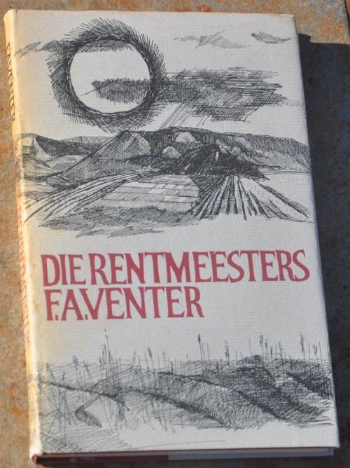 DIE RENTMEESTERS deur F.A. Venter (first edition 1969) - BRILLIANT AFRICANA COLLECTIBLE