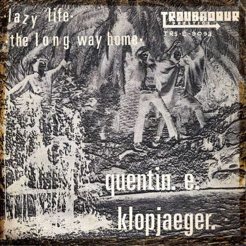 Quentin E Klopjaeger & The Gonks - Lazy Life / The Long Way Home   7"
