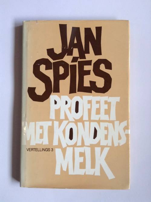 Profeet Met Kondensmelk (Vertellings 3) by Jan Spies