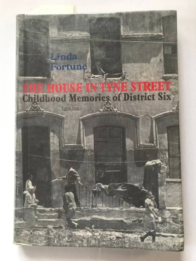 The House in Tyne Street: Childhood Memories of District Six by Linda Fortune